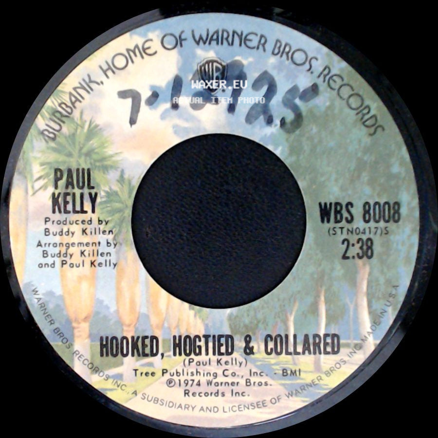 Paul Kelly - I Wanna Get Next To You / Hooked, Hogtied & Collared side B