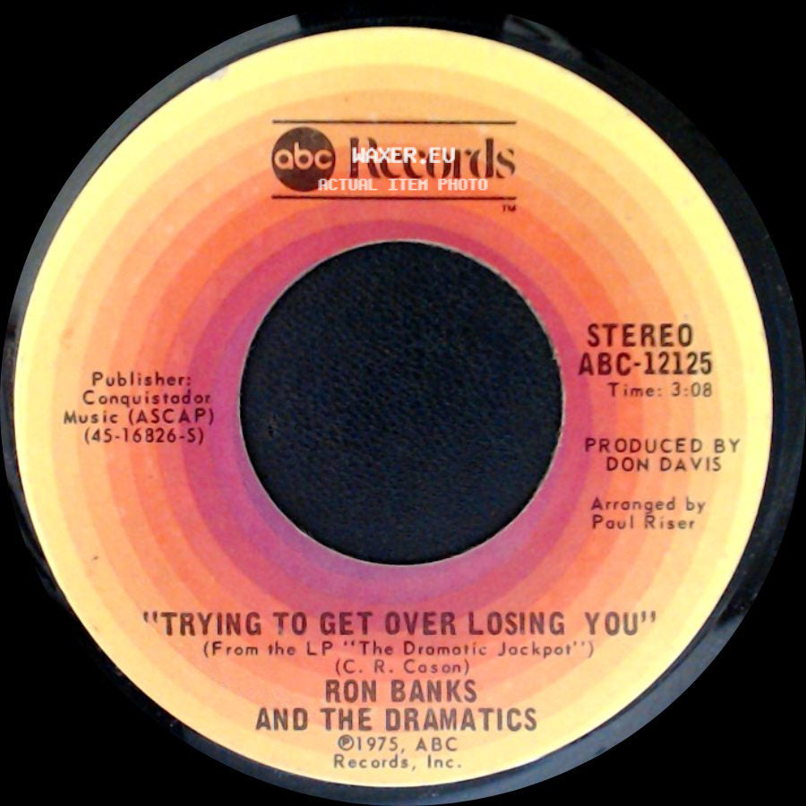 Ron Banks And The Dramatics - "(I'm Going By) The Stars In Your Eyes" / Trying To Get Over Losing You side B
