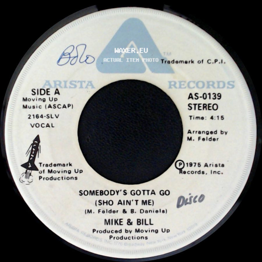 Mike & Bill - Somebody's Gotta Go (Sho Ain't Me) / Somebody's Gotta Go (Sho Ain't Me) side A