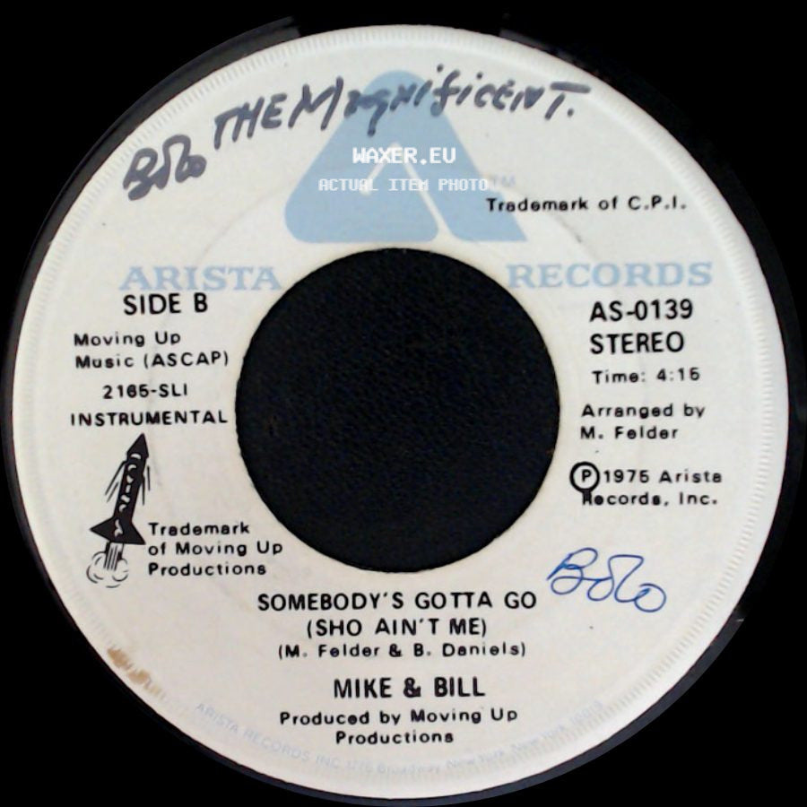 Mike & Bill - Somebody's Gotta Go (Sho Ain't Me) / Somebody's Gotta Go (Sho Ain't Me) side B