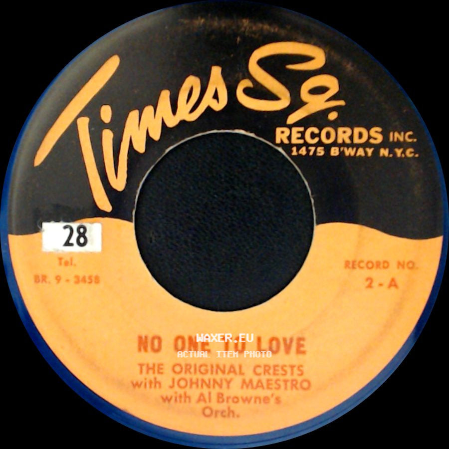 The Original Crests With Johnny Maestro With Al Browne's Orch. - No One To Love / Wish She Was Mine side A