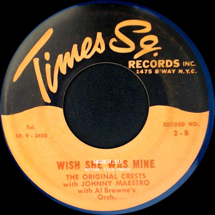 The Original Crests With Johnny Maestro With Al Browne's Orch. - No One To Love / Wish She Was Mine side B