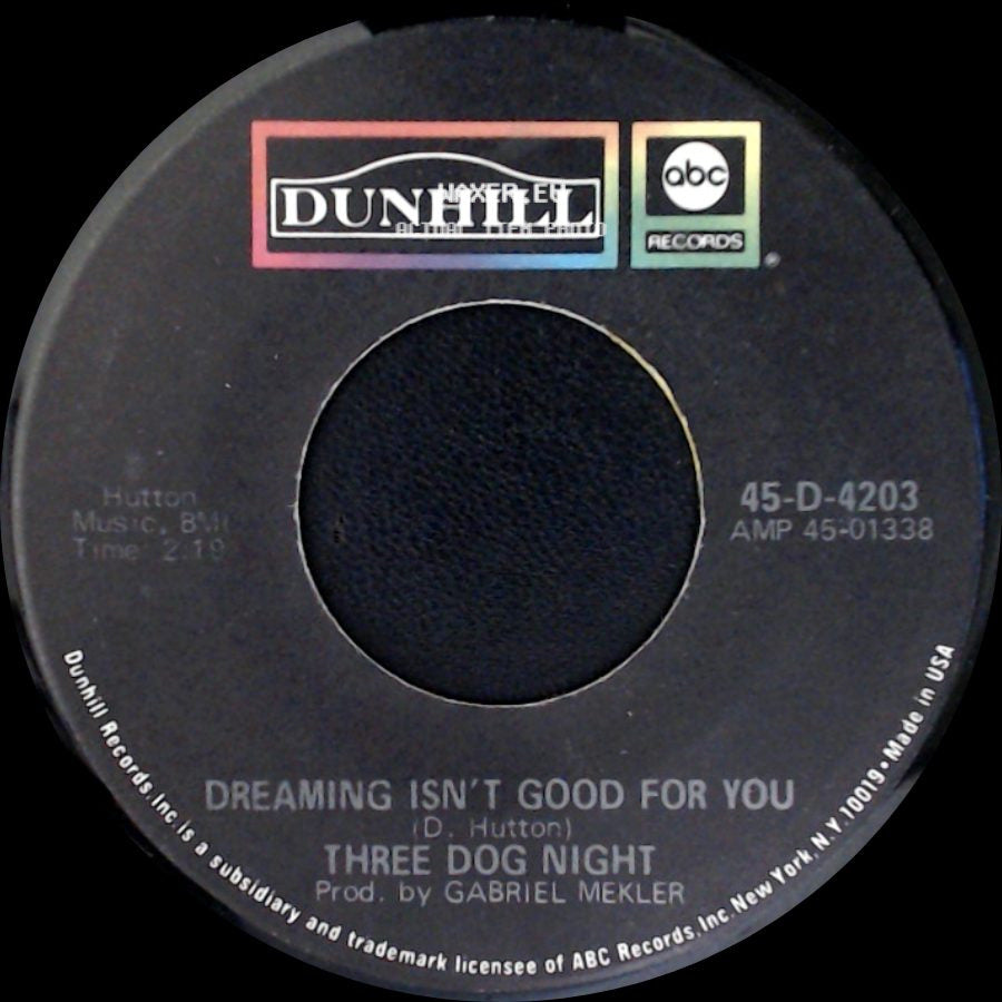 Three Dog Night - Dreaming Isn't Good For You / Easy To Be Hard side A