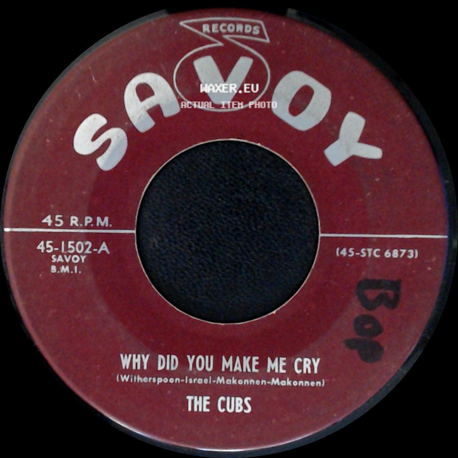 The Cubs - Why Did You Make Me Cry / I Hear Wedding Bells side A