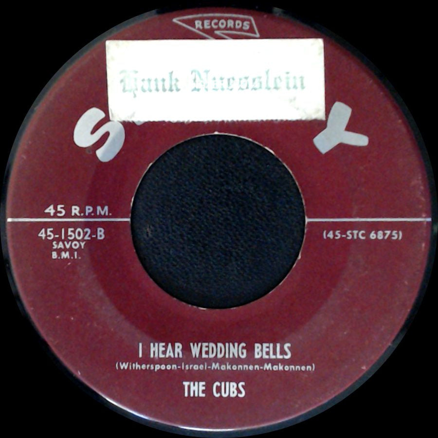 The Cubs - Why Did You Make Me Cry / I Hear Wedding Bells side B