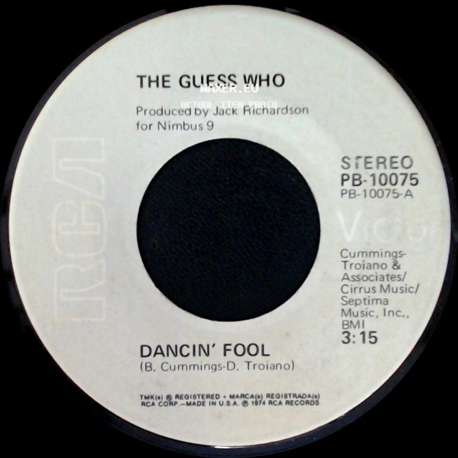 The Guess Who - Dancin' Fool / Seems Like I Can't Live With You, But I Can't Live Without You side A