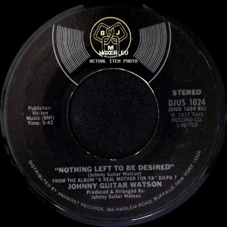 Johnny Guitar Watson - Nothing Left To Be Desired / A Real Mother For Ya side A