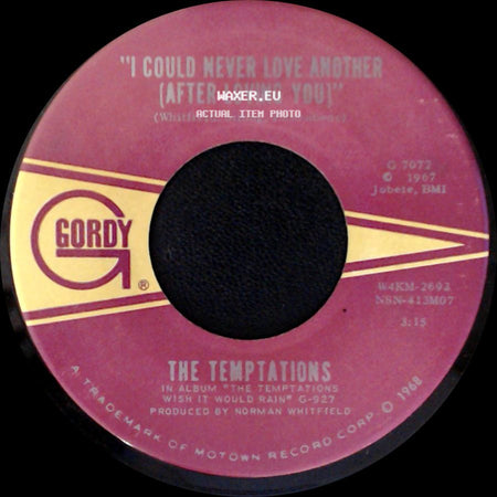 The Temptations - Gonna Give Her All The Love I've Got / I Could Never Love Another (After Loving You) side B