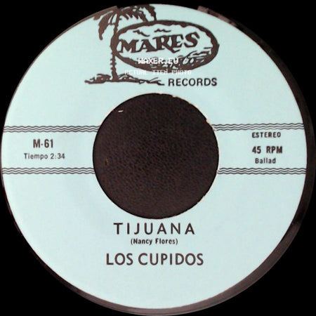 Los Cupidos - Tijuana (Nancy Flores) / Solo Recuerdos side A