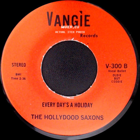 The Hollydood Saxons / War - Every Day's A Holiday / Don't Let No One Get You Down side A