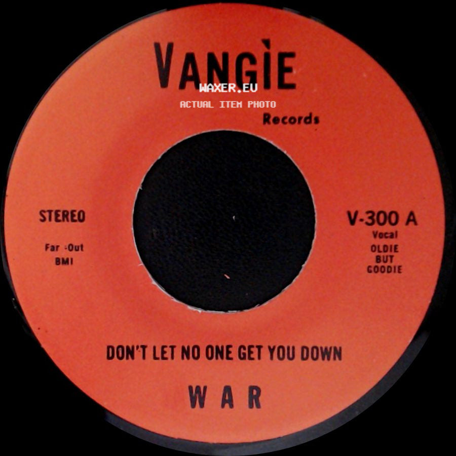 W A R / The Hollydood Saxons - Don't Let No One Get You Down / Every Day's A Holiday side A
