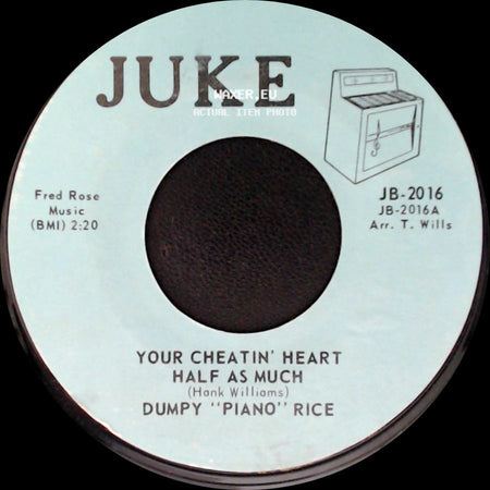 Dumpy "Piano" Rice - Your Cheatin' Heart Half As Much / Movin' side A