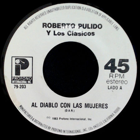 Roberto Pulido Y Los Clasicos - Al Diablo Con Las Mujeres / Tierra Mala side A
