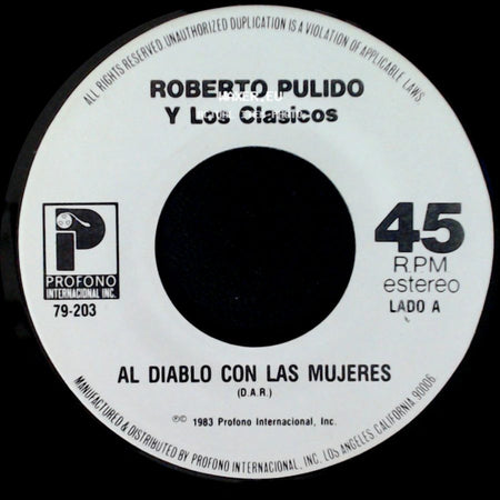 Roberto Pulido Y Los Clasicos - Al Diablo Con Las Mujeres / Tierra Mala side A