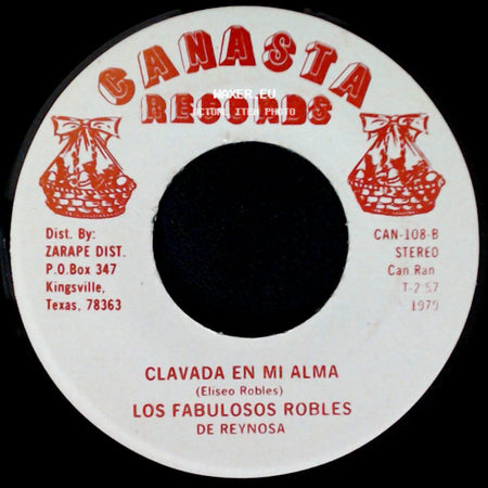 Los Fabulosos Robles De Reynosa - Clavada En Mi Alma / Cuando Lejos Estabas side A