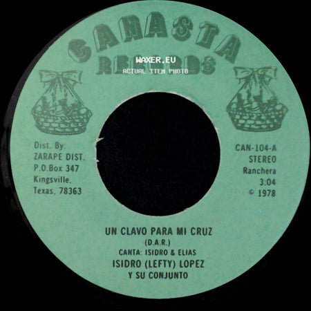 Isidro (Lefty) Lopez Y Su Conjunto - Un Clavo Para Mi Cruz / Cuando Estes Solo side A
