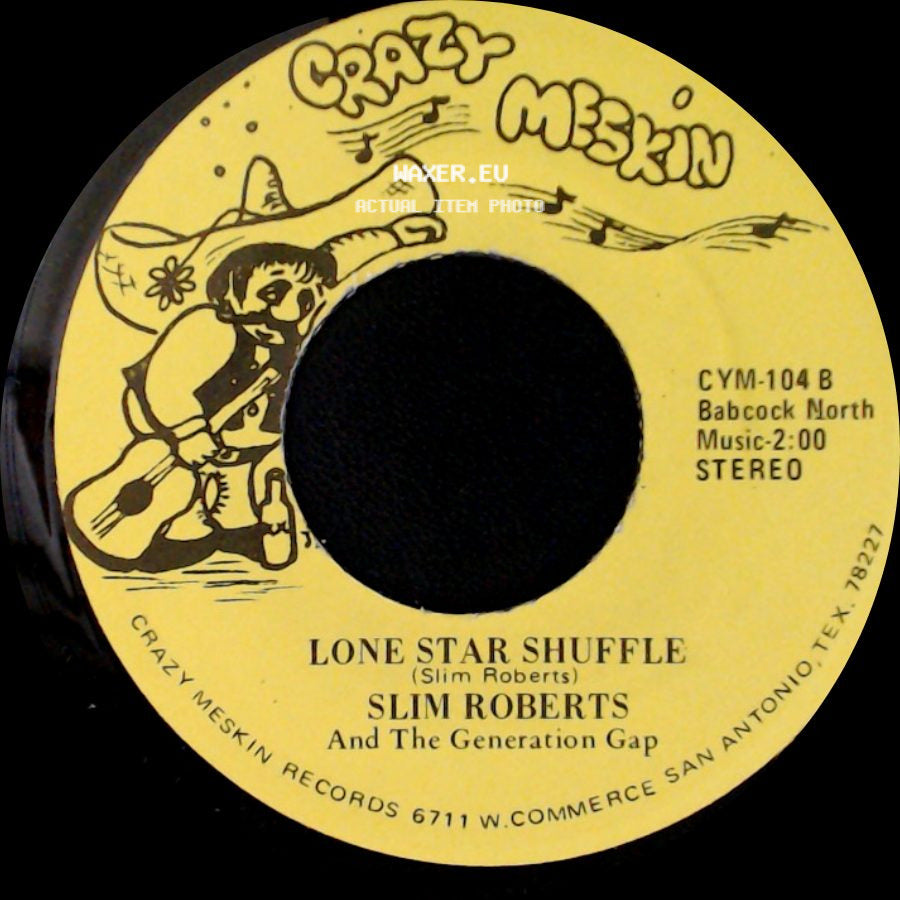 Slim Roberts And The Generation Gap - I've Got Everything I Want Except For You / Lone Star Shuffle side B