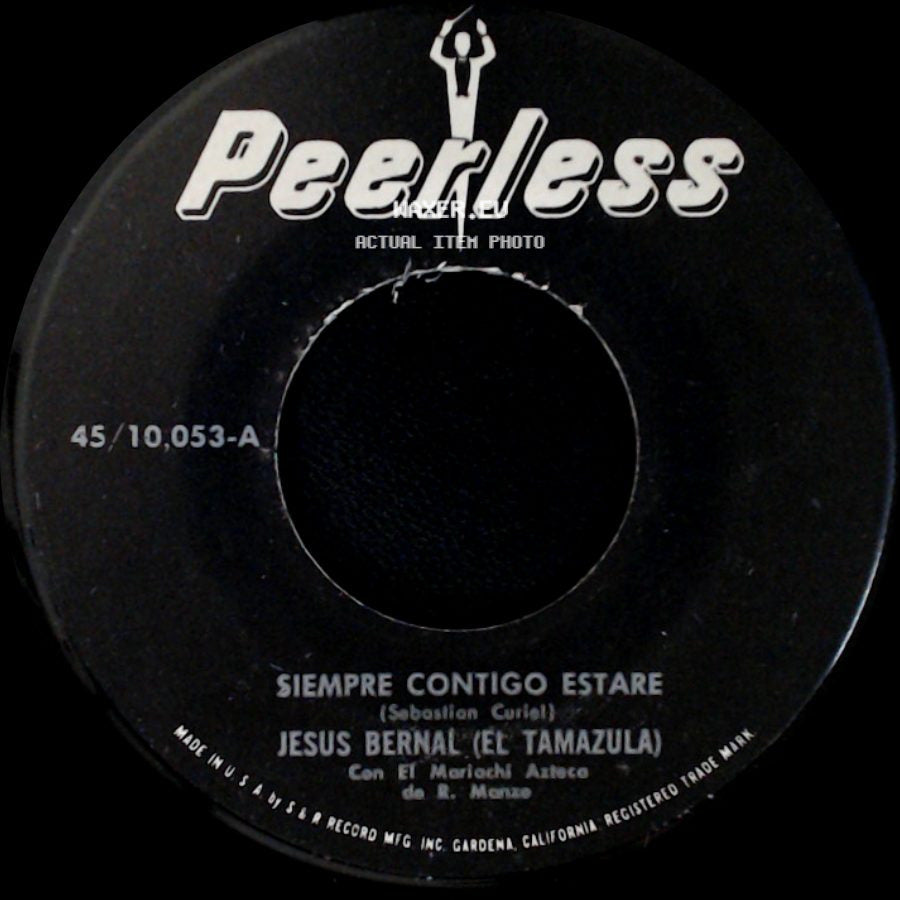 Jesus Bernal (El Tamazula) - Siempre Contigo Estare / Dejate De Cuentos side A