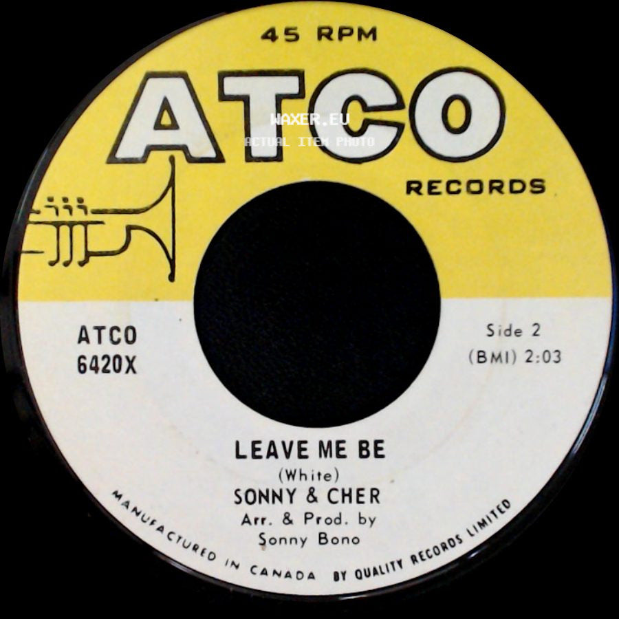 Sonny & Cher - Have I Stayed Too Long / Leave Me Be side B