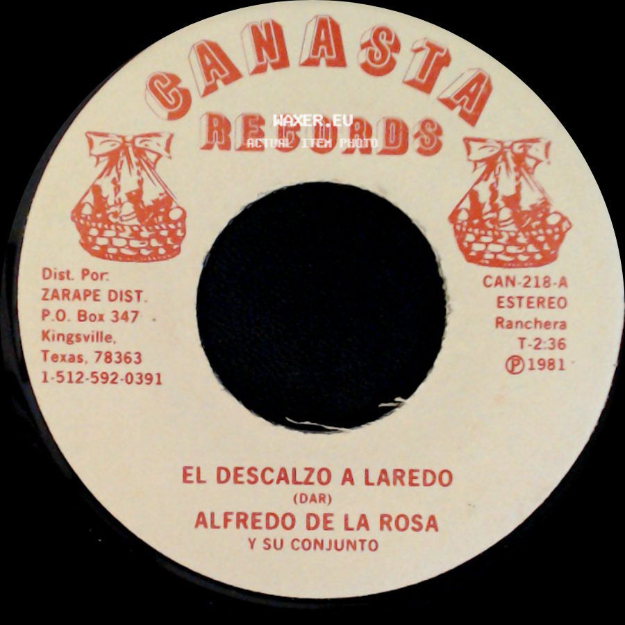 Alfredo De La Rosa Y Su Conjunto - El Descalzo A Laredo / Una Morenita side A