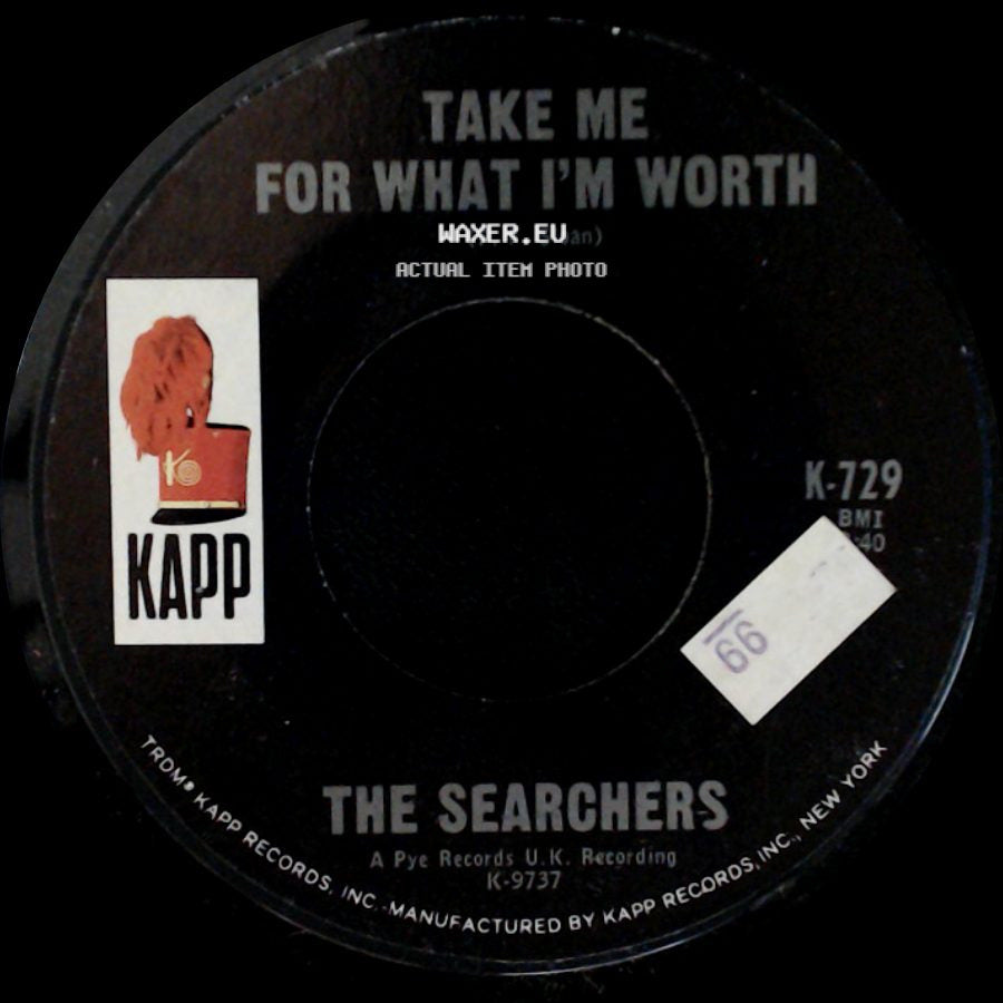 The Searchers - Take Me For What I'm Worth / Too Many Miles side A