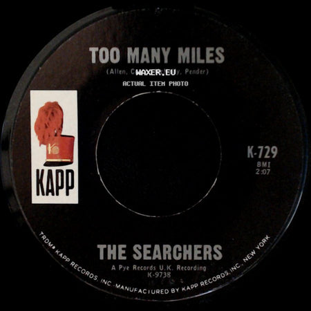 The Searchers - Take Me For What I'm Worth / Too Many Miles side B