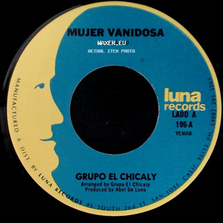Grupo El Chicaly - Mujer Vanidosa / El Mesero side A