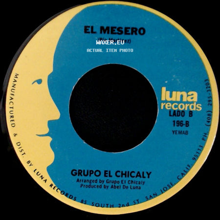 Grupo El Chicaly - Mujer Vanidosa / El Mesero side B