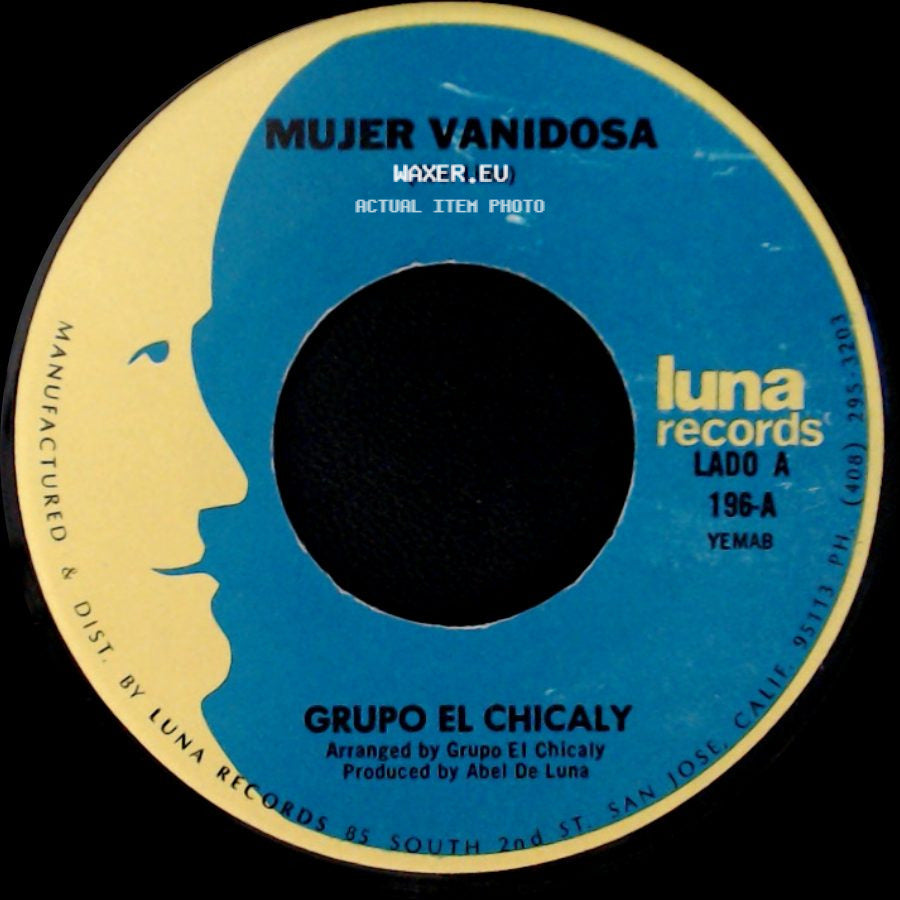 Grupo El Chicaly - Mujer Vanidosa / El Mesero side A