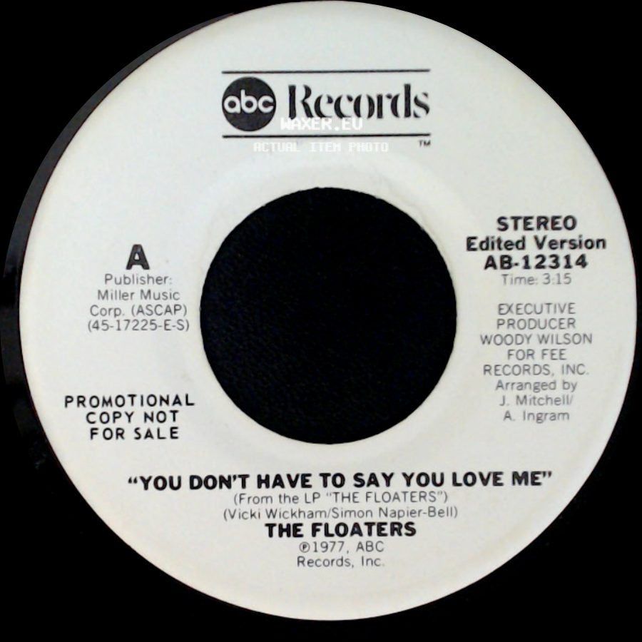 The Floaters - You Don't Have To Say You Love Me / You Don't Have To Say You Love Me side A
