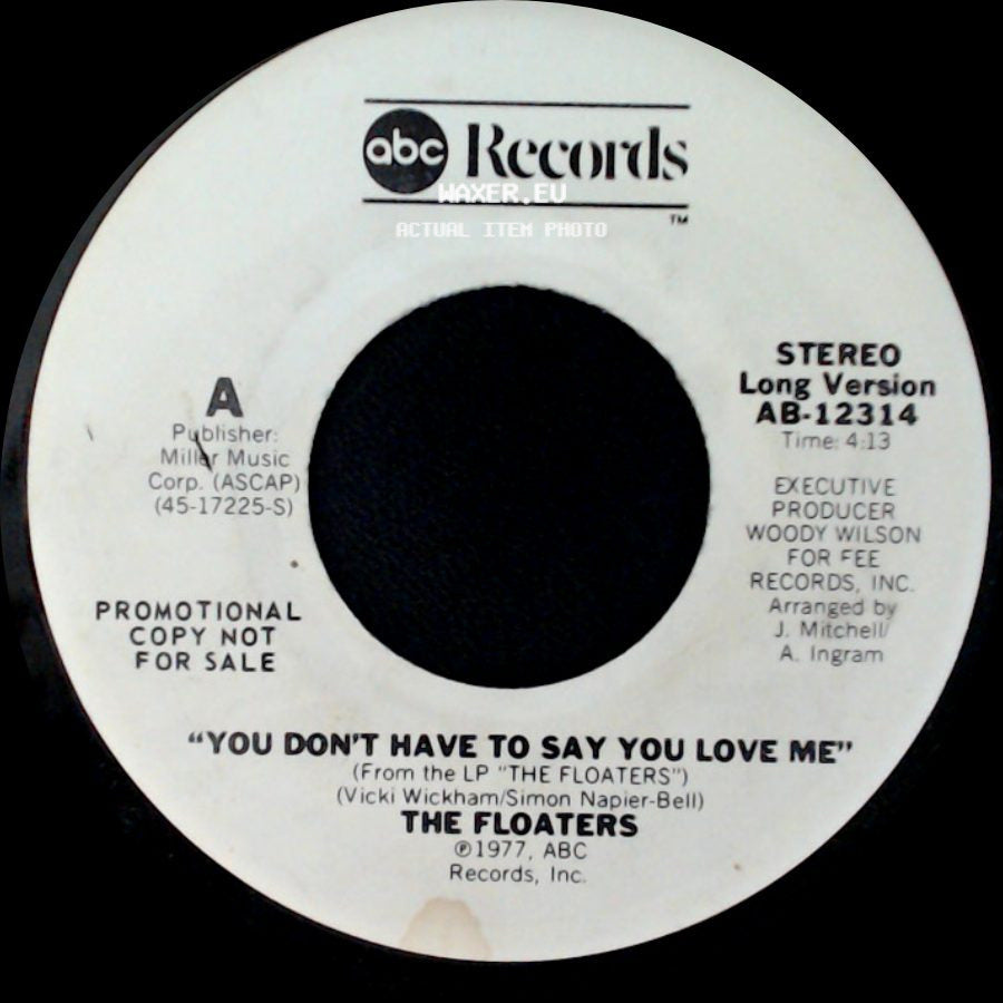 The Floaters - You Don't Have To Say You Love Me / You Don't Have To Say You Love Me side B