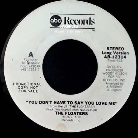 The Floaters - You Don't Have To Say You Love Me / You Don't Have To Say You Love Me side B