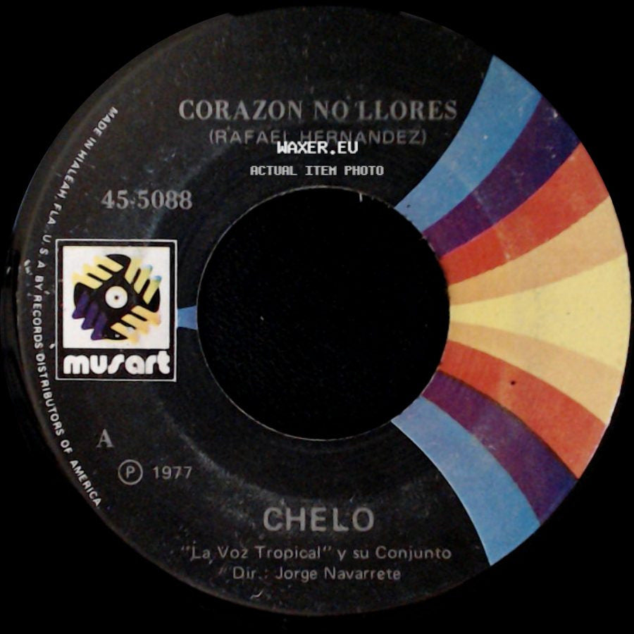 Chelo / Chelo "La Voz Tropical" Y Su Conjunto - Olvidate De Mi / Corazon No Llores side B