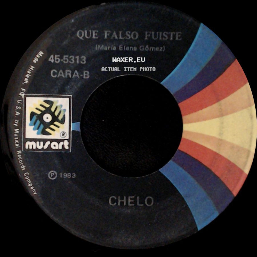 Chelo - Que Falso Fuiste / Copas Vacías side A