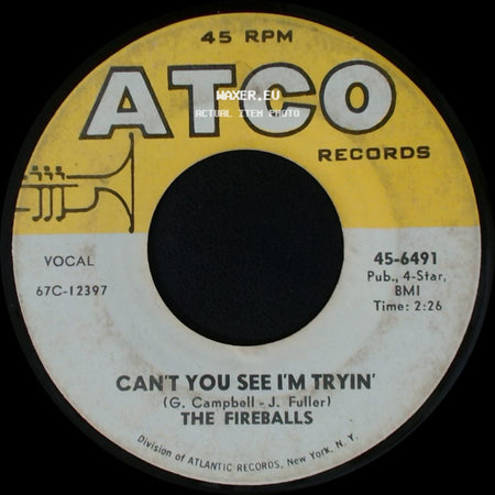 The Fireballs - Can't You See I'm Tryin' / Bottle Of Wine side A