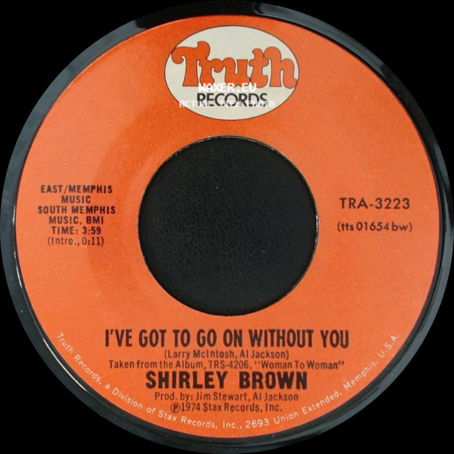 Shirley Brown - I've Got To Go On Without You / It Ain't No Fun side A