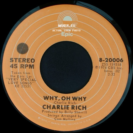 Charlie Rich - Why, Oh Why / I Love My Friend side A