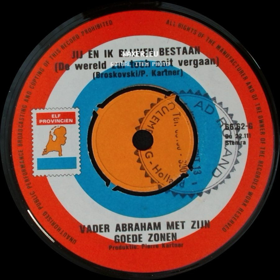 Vader Abraham Met Zijn Goede Zonen / Vader Abraham Met Zijn Zeven Zonen - Jij En Ik Blijven Bestaan (De Wereld Zal Toch Ooit Vergaan) / In 'n Klas Met Kleine Kleuters side A