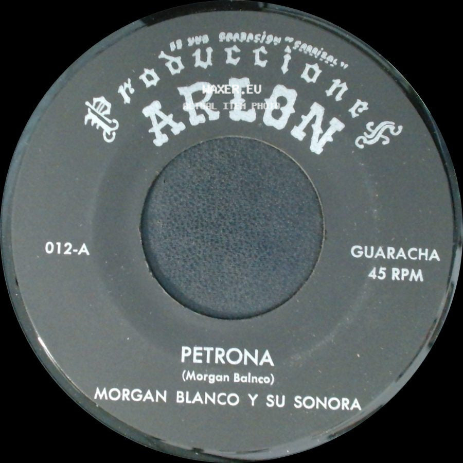 Morgan Blanco Y Su Sonora - Petrona / Que Tienes side A