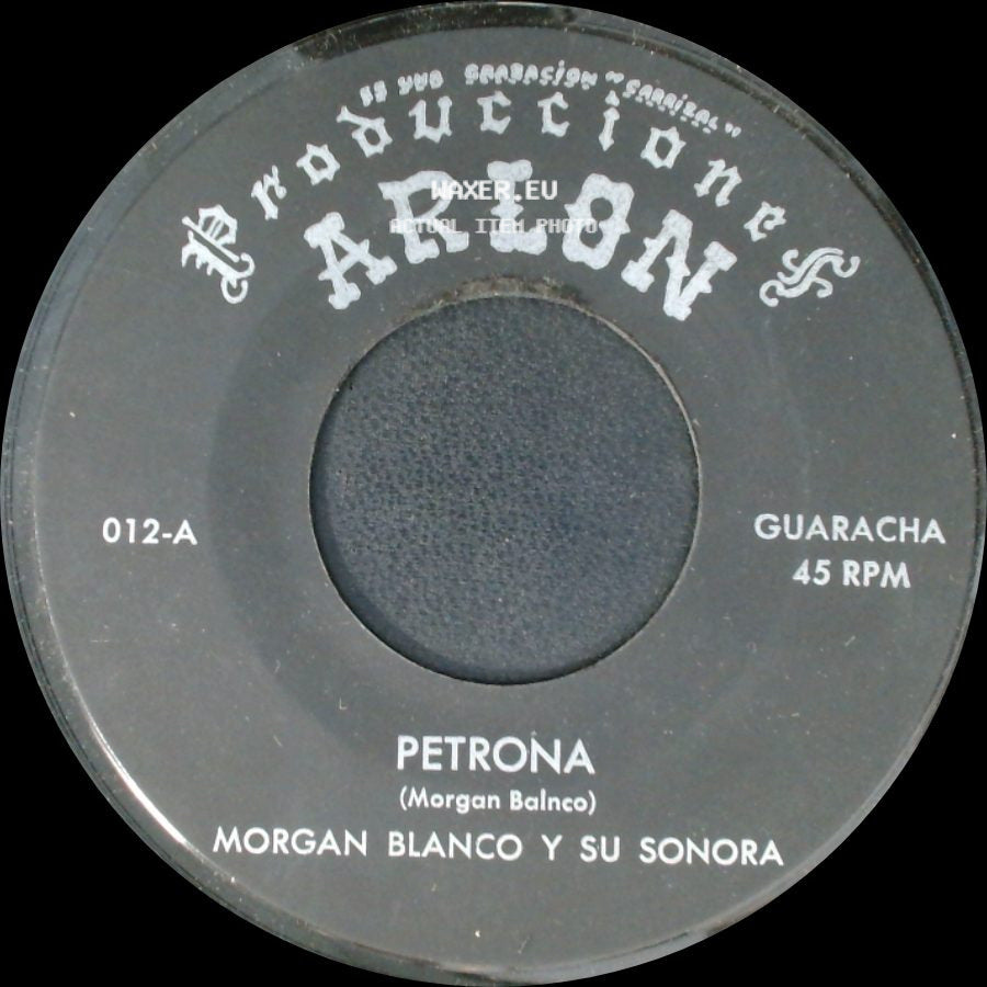 Morgan Blanco Y Su Sonora - Petrona / Que Tienes side A