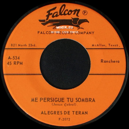 Alegres De Teran - Me Persigue Tu Sombra / Veinte Anos side A