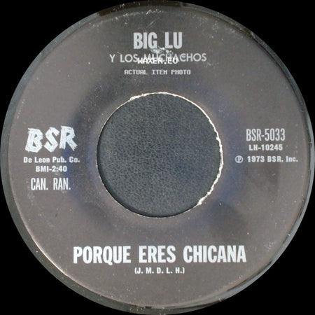 Big Lu Y Los Muchachos - Madrecita De Mi Ser / Porque Eres Chicana side B