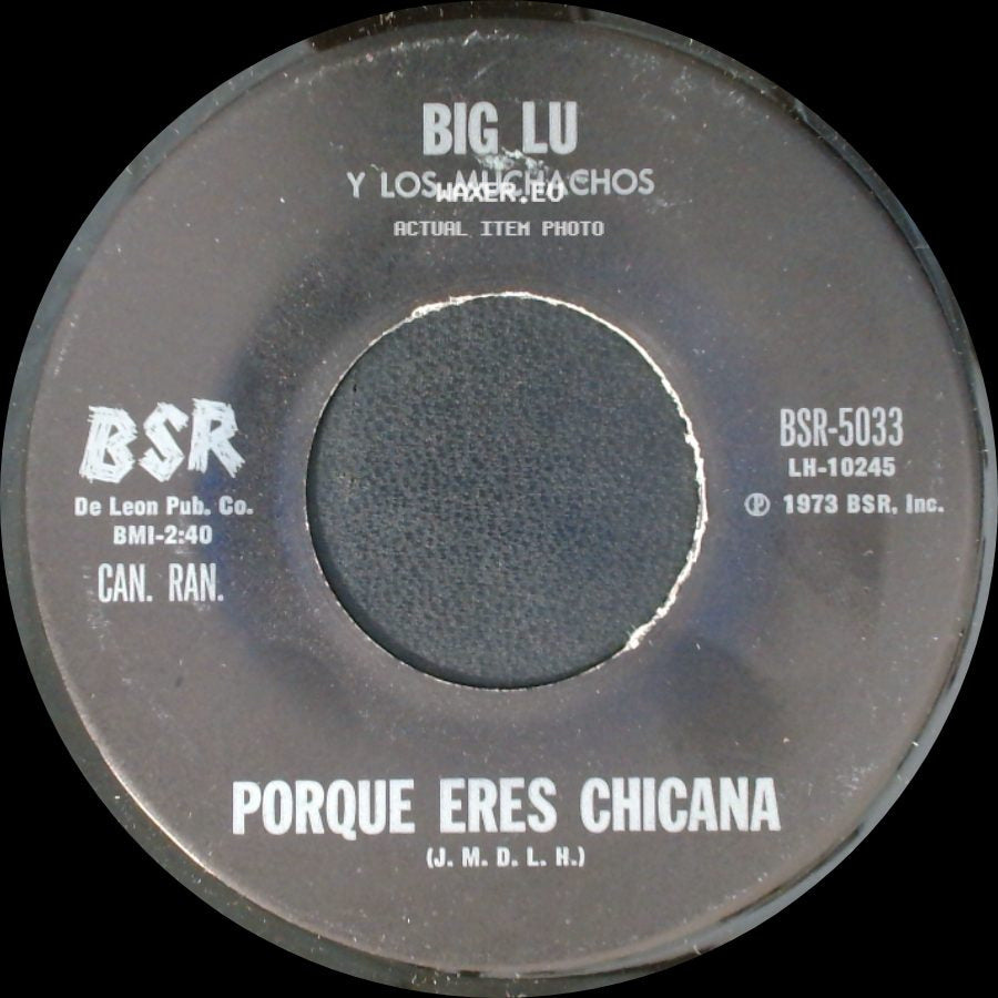 Big Lu Y Los Muchachos - Madrecita De Mi Ser / Porque Eres Chicana side B
