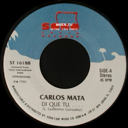 Carlos Mata - Di Que Tu..... / No Es Verdad side A