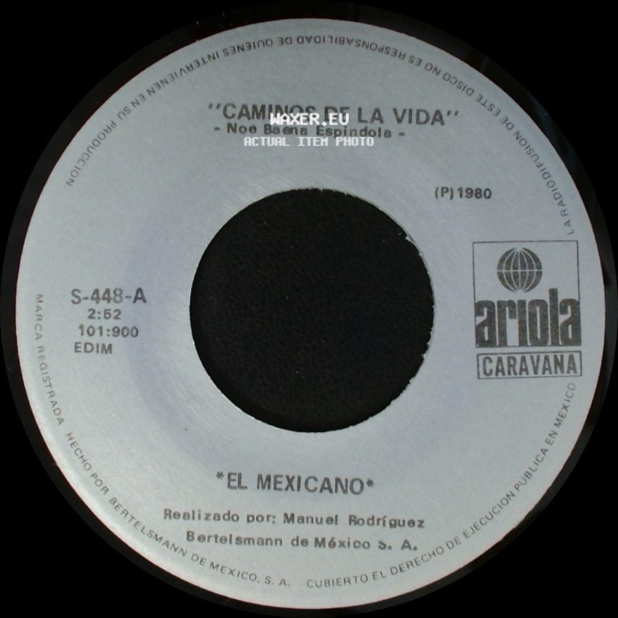 El Mexicano - Caminos De La Vida / Y Que Mas Da side A
