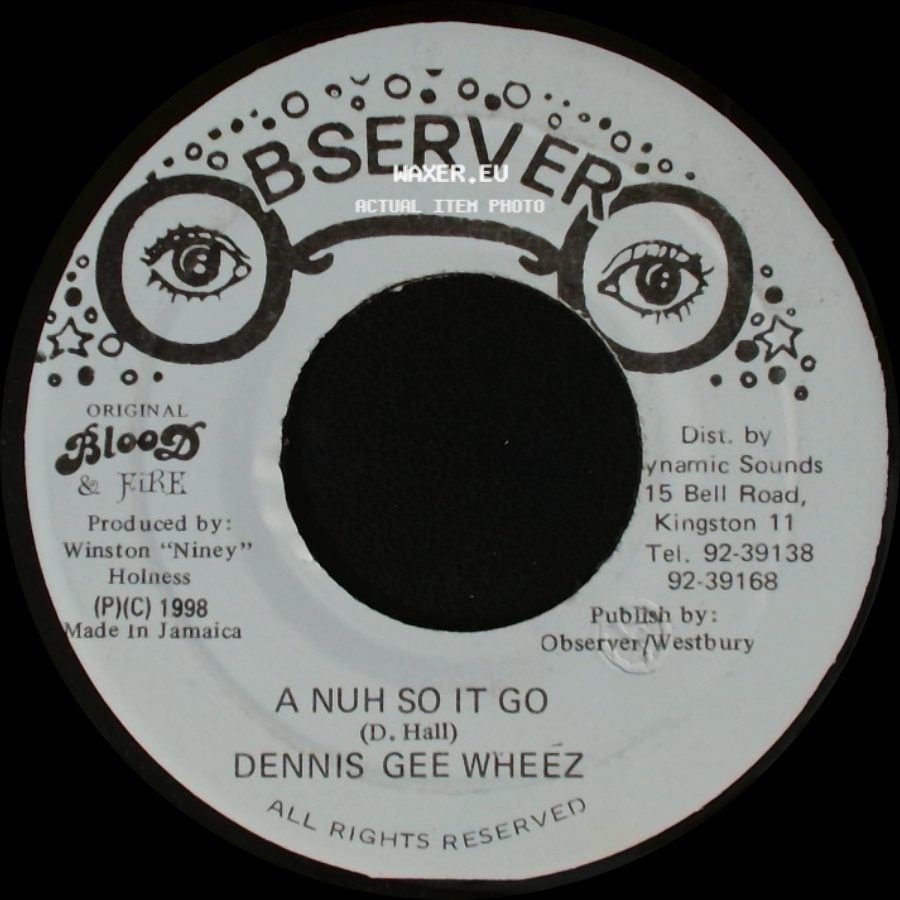 Dennis Gee Wheez / Observer - A Nuh So It Go / Rubber Tail side A