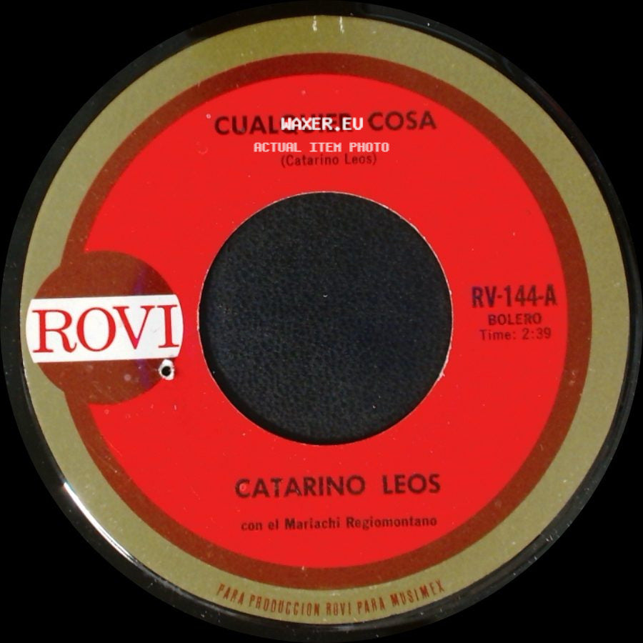Catarino Leos / Catarino Leos Con El Mariachi Regiomontano - Cualquier Cosa / Cuatro Paredes side A