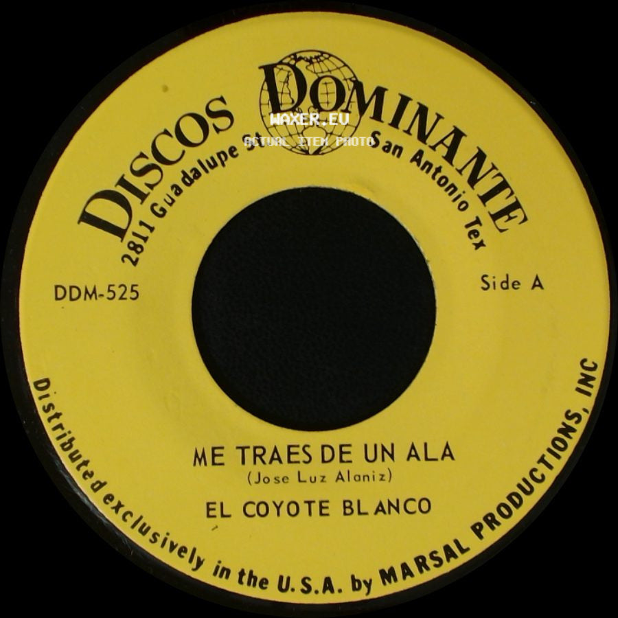 El Coyote Blanco - Me Traes De Un Ala / Mi Ranchito side A