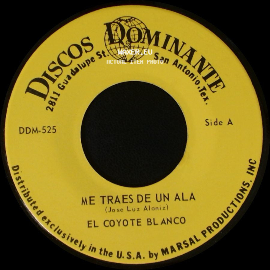 El Coyote Blanco - Me Traes De Un Ala / Mi Ranchito side A