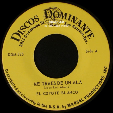 El Coyote Blanco - Me Traes De Un Ala / Mi Ranchito side A